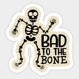 Bad to the Bone Sticker